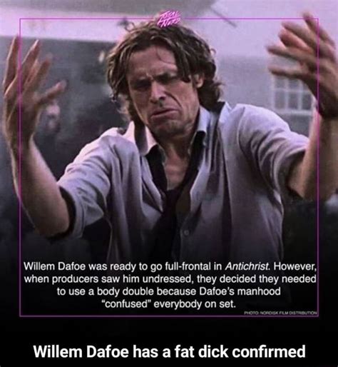 william dafoes dick|The Wild Reason For Willem Dafoe’s Body Double In Antichrist